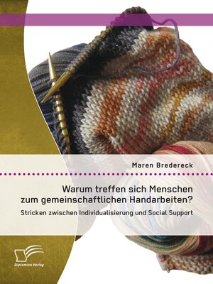 cover image of Warum treffen sich Menschen zum gemeinschaftlichen Handarbeiten?